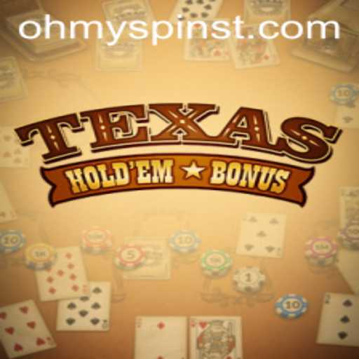 Mastering Texas Holdem Bonus: A Comprehensive Guide by OhMySpins